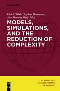 Cover: Models, Simulations, and the Reduction of Complexity - De Gruyter