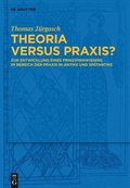 Abbildung von: Theoria versus Praxis? - De Gruyter