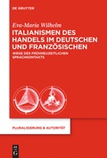 Cover: Italianismen des Handels im Deutschen und Franz&ouml;sischen - De Gruyter