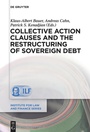 Cover: Collective Action Clauses and the Restructuring of Sovereign Debt - De Gruyter