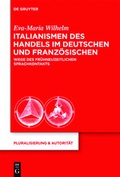 Cover: Italianismen des Handels im Deutschen und Franz&ouml;sischen - De Gruyter