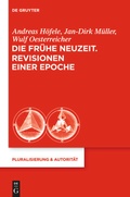 Cover: Die Fr&uuml;he Neuzeit. Revisionen einer Epoche - De Gruyter