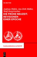 Cover: Die Fr&uuml;he Neuzeit. Revisionen einer Epoche - De Gruyter