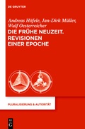 Cover: Die Fr&uuml;he Neuzeit. Revisionen einer Epoche - De Gruyter