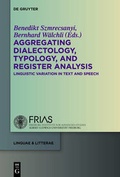 Cover: Aggregating Dialectology, Typology, and Register Analysis - De Gruyter