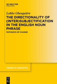 Enlarge image Cover: The Directionality of (Inter)subjectification in the English Noun Phrase - De Gruyter Mouton