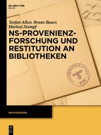 Abbildung von: NS-Provenienzforschung und Restitution an Bibliotheken - De Gruyter Saur