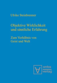 Abbildung von: Objektive Wirklichkeit und sinnliche Erfahrung - De Gruyter