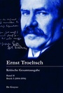 Bild: Ernst Troeltsch: Kritische Gesamtausgabe / Briefe I (1884-1894) - De Gruyter