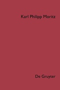 Cover: Karl Philipp Moritz: S&auml;mtliche Werke / Denkw&uuml;rdigkeiten - De Gruyter