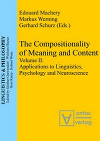 Enlarge image Cover: The Compositionality of Meaning and Content / Applications to Linguistics, Psychology and Neuroscience - De Gruyter