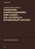 Cover: Zwischen Kunsthandwerk und Kunst: Die 'Schedula diversarum artium' - De Gruyter