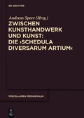 Cover: Zwischen Kunsthandwerk und Kunst: Die 'Schedula diversarum artium' - De Gruyter