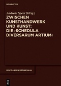 Cover: Zwischen Kunsthandwerk und Kunst: Die 'Schedula diversarum artium' - De Gruyter