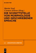 Cover: Die Schnittstelle von Morphologie und geschriebener Sprache - De Gruyter
