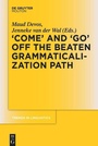 Cover: 'COME' and 'GO' off the Beaten Grammaticalization Path - De Gruyter Mouton