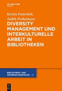 Abbildung von: Diversity Management und interkulturelle Arbeit in Bibliotheken - De Gruyter Saur