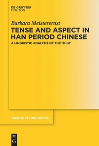 Enlarge image Cover: Tense and Aspect in Han Period Chinese - De Gruyter Mouton