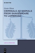 Cover: Criminals as Animals from Shakespeare to Lombroso - De Gruyter