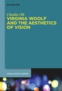 Cover: Virginia Woolf and the Aesthetics of Vision - De Gruyter