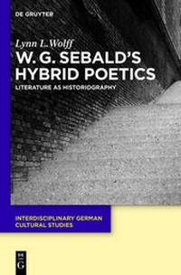Enlarge image Cover: W.G. Sebald's Hybrid Poetics - De Gruyter