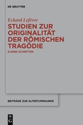 Cover: Studien zur Originalit&auml;t der r&ouml;mischen Trag&ouml;die - De Gruyter