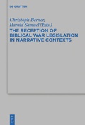 Cover: The Reception of Biblical War Legislation in Narrative Contexts - De Gruyter