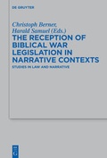Cover: The Reception of Biblical War Legislation in Narrative Contexts - De Gruyter