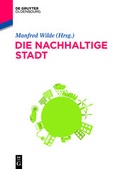 Cover: Die nachhaltige Stadt - De Gruyter Oldenbourg
