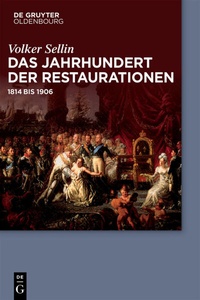 Abbildung von: Das Jahrhundert der Restaurationen - De Gruyter Oldenbourg