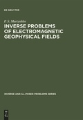 Cover: Inverse Problems of Electromagnetic Geophysical Fields - De Gruyter