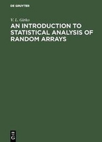 Enlarge image Cover: An Introduction to Statistical Analysis of Random Arrays - VSP International Science Publishers