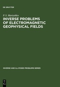 Cover: Inverse Problems of Electromagnetic Geophysical Fields - De Gruyter