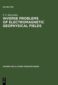 Cover: Inverse Problems of Electromagnetic Geophysical Fields - De Gruyter