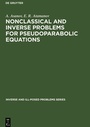 Cover: Nonclassical and Inverse Problems for Pseudoparabolic Equations - De Gruyter