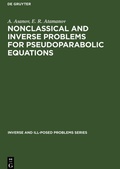Cover: Nonclassical and Inverse Problems for Pseudoparabolic Equations - De Gruyter