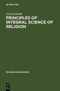Enlarge image Cover: Principles of Integral Science of Religion - De Gruyter