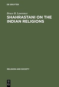 Cover: Shahrastani on the Indian Religions - De Gruyter