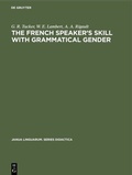 Cover: The French Speaker's Skill with Grammatical Gender - De Gruyter Mouton