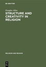 Cover: Structure and Creativity in Religion - De Gruyter Mouton