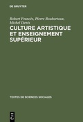 Cover: Culture artistique et enseignement sup&eacute;rieur - De Gruyter Mouton