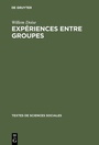Cover: Expériences entre groupes - De Gruyter Mouton