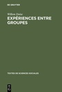 Cover: Expériences entre groupes - De Gruyter Mouton