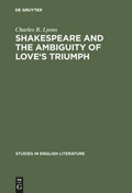 Cover: Shakespeare and the Ambiguity of Love's Triumph - De Gruyter Mouton
