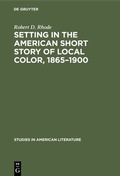 Bild: Setting in the American Short Story of Local Color, 1865-1900 - De Gruyter Mouton