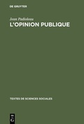 Cover: L'opinion publique - De Gruyter Mouton