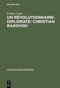 Cover: Un r&eacute;volutionnaire-diplomate: Christian Rakovski - De Gruyter Mouton