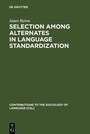Cover: Selection among Alternates in Language Standardization - De Gruyter Mouton
