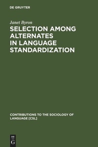 Enlarge image Cover: Selection among Alternates in Language Standardization - De Gruyter Mouton
