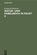 Cover: Natur- und Fabelreich in Faust II - De Gruyter
